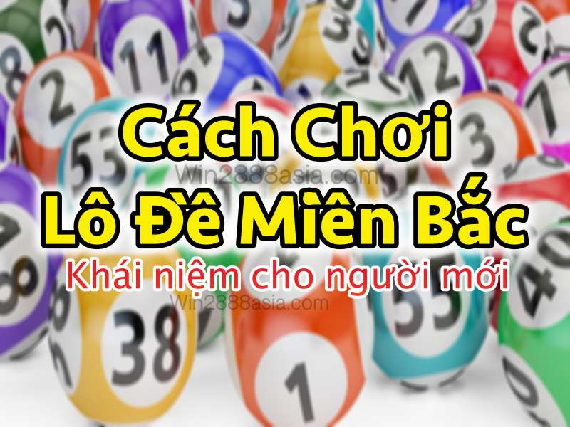 cach-choi-lo-de-mien-bac