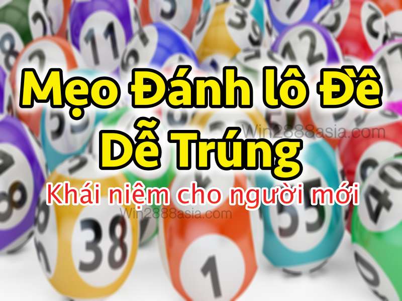 Mẹo Đánh Lô Đề Cực Dễ Trúng Bởi Chuyên Gia Lô Đề Miền Bắc