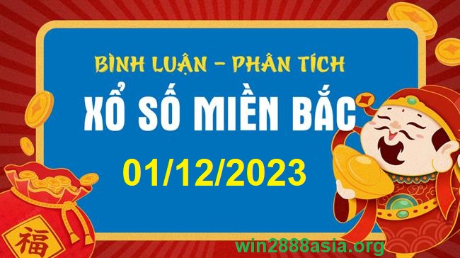 Soi cầu XSMB Win2888 01-12-2023 Chốt số Cầu Lô Miền Bắc thứ 6