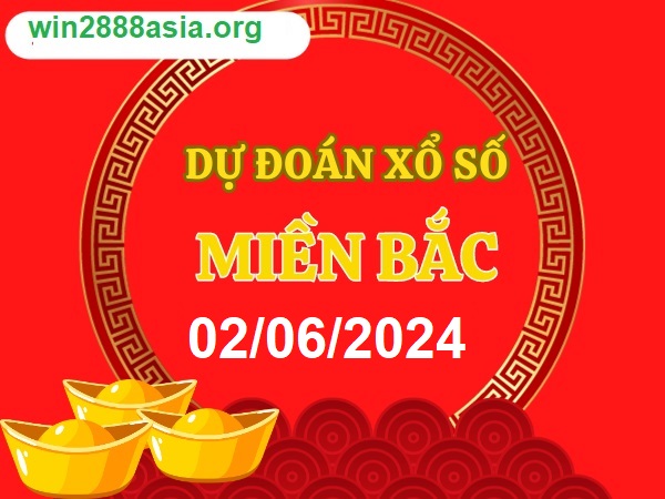 Soi cầu XSMB 02-06-2024 Win2888 Dự đoán Bạch Thủ Lô Miền Bắc chủ nhật