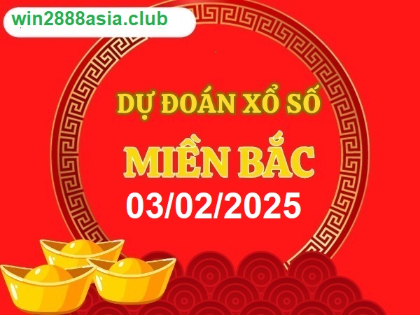 Soi cầu XSMB Win2888 03-02-2025 Dự đoán Cầu Đề Miền Bắc thứ 2 