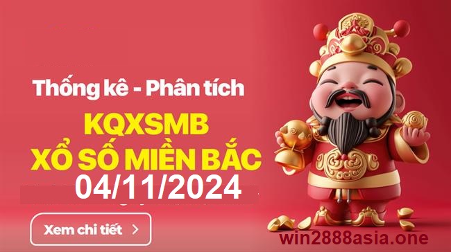 Soi cầu XSMB Win2888 04-11-2024 Dự đoán Cầu Đề Miền Bắc thứ 2 