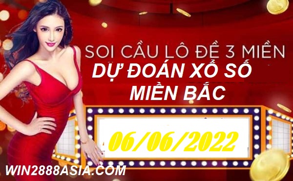 Soi cầu XSMB 06-06-2022 Win2888 Dự đoán lô đề miền bắc thứ 2