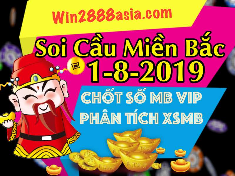 Soi cầu XSMB 1-8-2019 Win2888