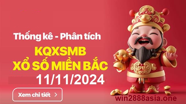 Soi cầu XSMB 11-11-2024 Win2888 Dự đoán xổ số miền bắc VIP thứ 3