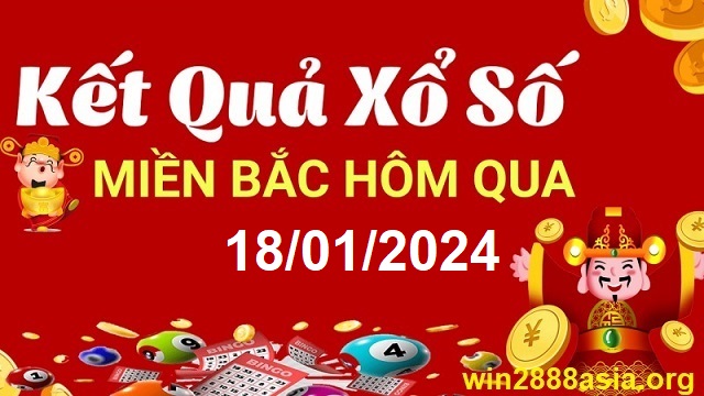 Soi cầu XSMB 18-01-2024 Win2888 Dự đoán Xổ Số Miền Bắc thứ 5