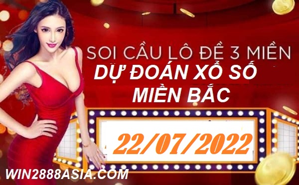 Soi cầu XSMB 22-07-2022 Win2888 Dự đoán xổ số miền bắc chuẩn xác thứ 6