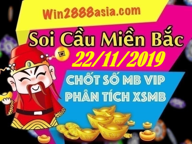 Soi cầu XSMB 22-11-2019 Win2888 Dự đoán lô đề Miền Bắc Kép chuẩn 