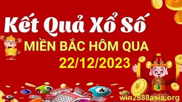 Soi cầu XSMB Win2888 22-12-2023 Chốt số kết quả Miền Bắc thứ 6