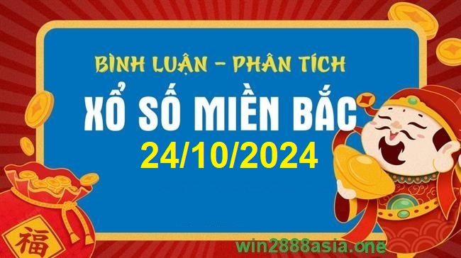 Soi cầu XSMB 24-10-2024 Win2888 Dự đoán Song Thủ VIP Miền Bắc thứ 5