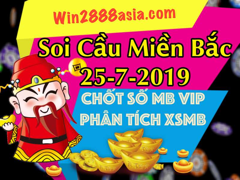 Soi cầu XSMB 25-7-2019 Win2888 