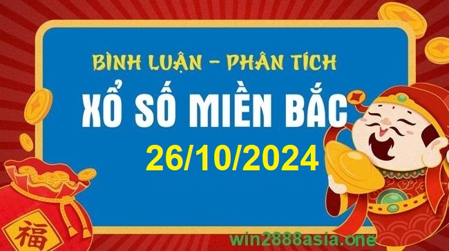 Soi cầu XSMB 26-10-2024 Win2888 Dự đoán Bạch Thủ Miền Bắc thứ 7