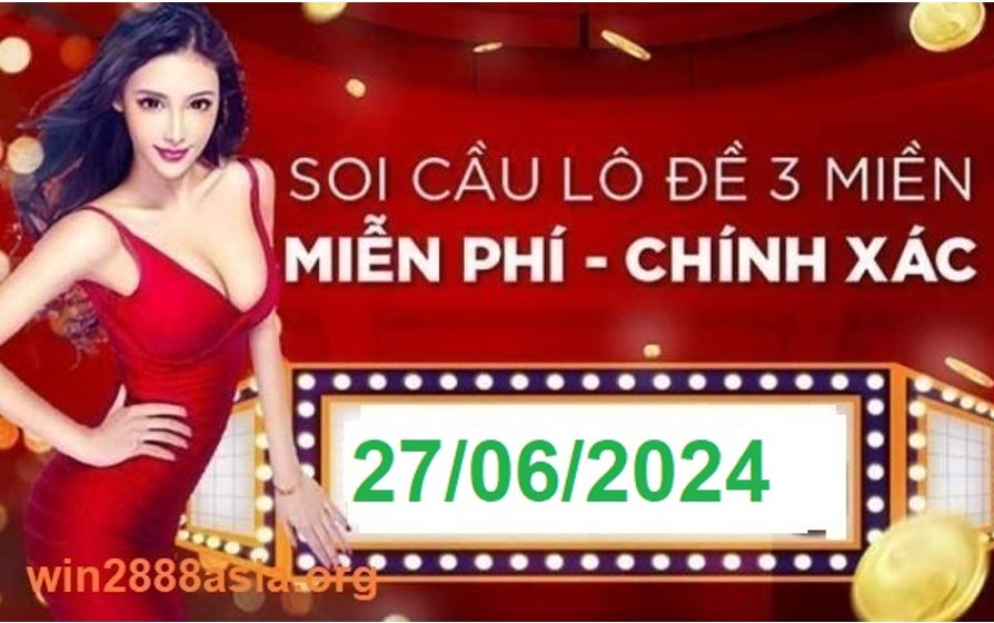 Soi cầu XSMB Win2888 27-06-2024 Chốt số Lô Miền Bắc VIP thứ 5