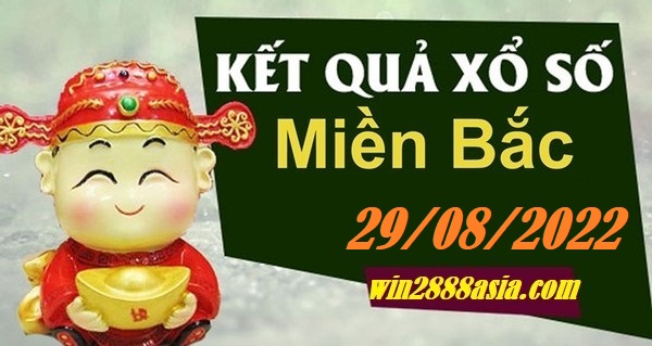 Soi cầu XSMB 29-08-2022 Win2888 Dự đoán Xổ Số Miền Bắc thứ 2