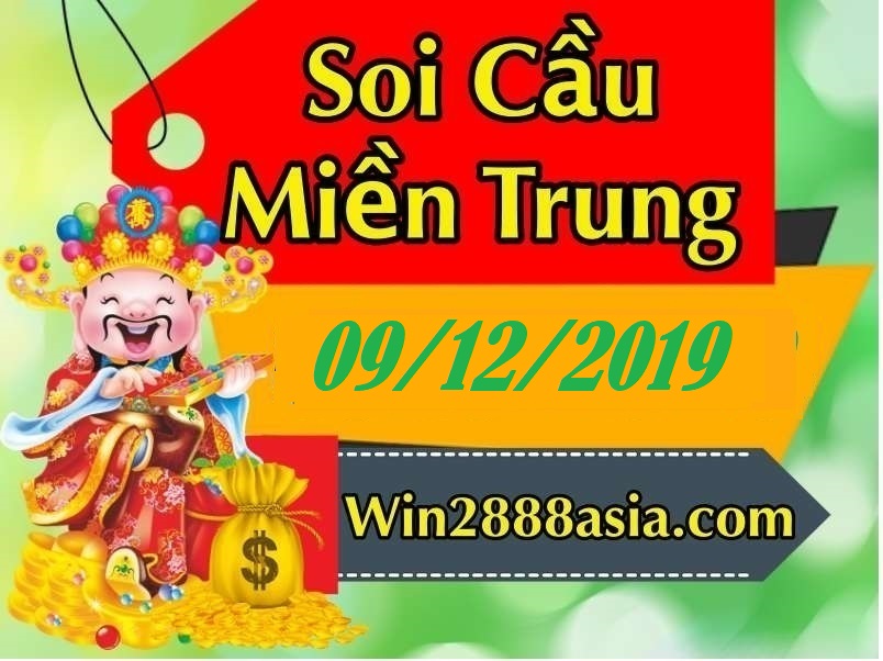 Soi cầu XSMT 9-12-2019 Win2888 Dự đoán Xỉu Chủ Miền Trung thứ 2