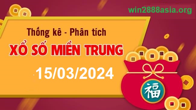 Soi cầu XSMT 15-03-2024 Win2888 Dự đoán xổ số miền trung thứ 6