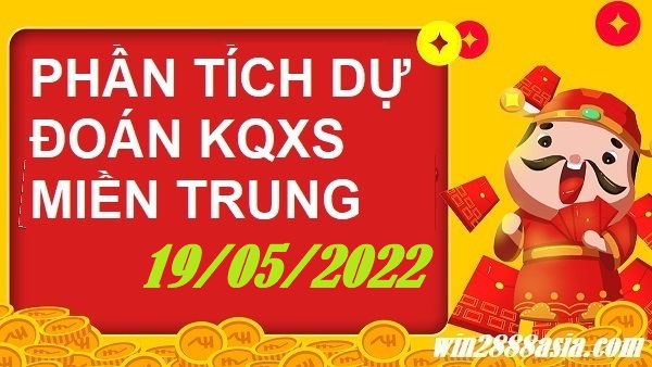 Soi cầu XSMT 19-05-2022 Win2888 Dự đoán xổ số miền trung thứ 5