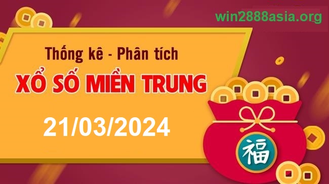 Soi cầu XSMT 21-03-2024 Win2888 Chốt số Cầu Lô Miền Trung thứ 5