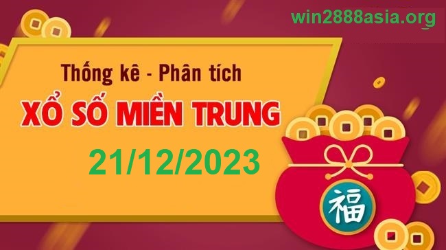 Soi cầu XSMT 21-12-2023 Win2888 Dự đoán xổ số miền trung thứ 5