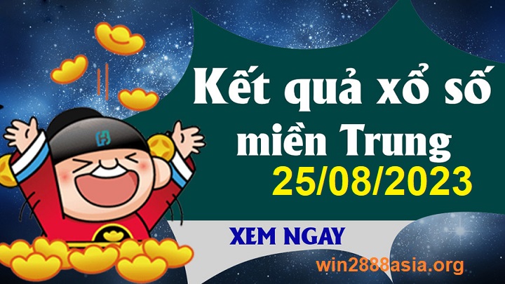 Soi cầu XSMT 25-08-2023 Win2888 Chốt số Lô Đề Miền Trung thứ 6