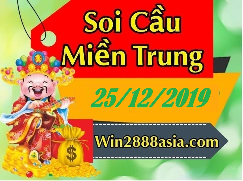 Soi cầu XSMT 25-12-2019 Win2888 