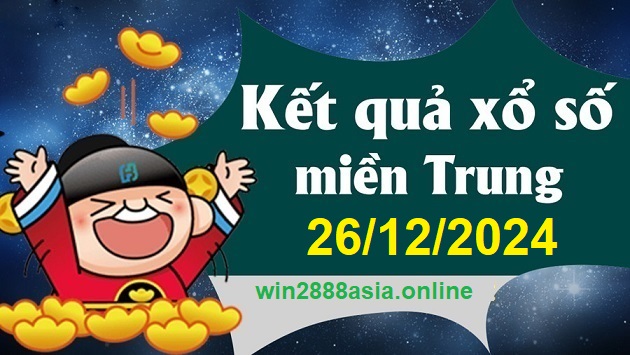 Soi cầu XSMT 26-12-2024 Win2888 Chốt số dàn đề miền trung thứ 5