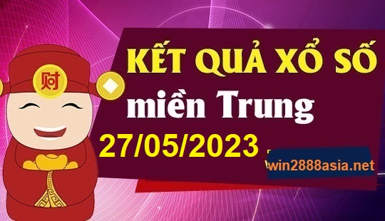 Soi cầu XSMT 27-05-2023 Win2888 Chốt số Dàn Đề Miền Trung thứ 7