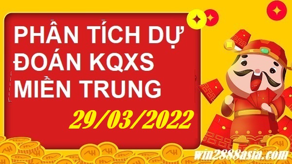 Soi cầu XSMT 29-3-2022 Win2888 Chốt Số KQXS Miền Trung thứ 3