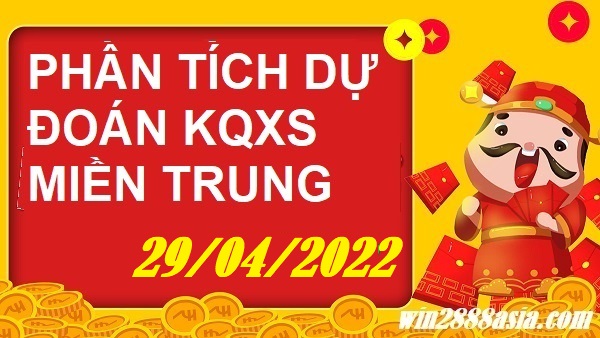 Soi cầu XSMT 29-04-2022 Win2888 Chốt số xổ số miền trung thứ 6