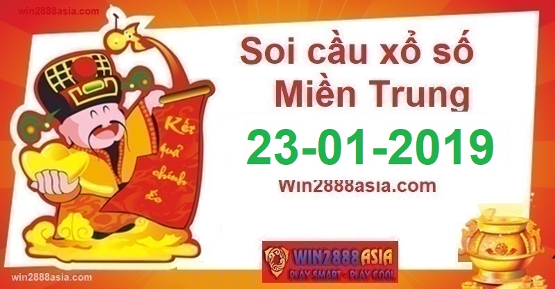 Soi cầu XSMT 23-1-2019 Dự đoán xổ số miền trung Win2888 thứ 4