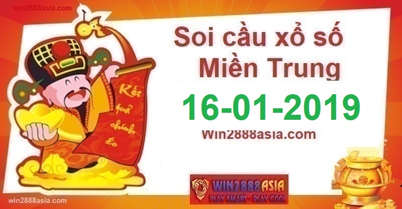 Soi cầu XSMT win2888 16-01-2019 Dự đoán xổ số miền Trung thứ 4