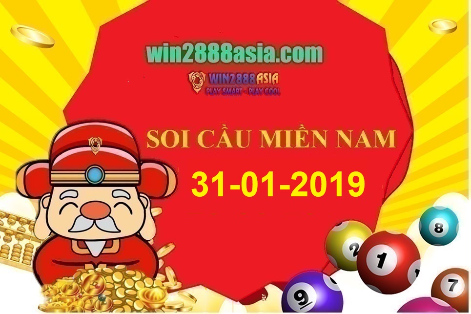 Soi cầu XSMN 31-01-2019 Dự đoán chính xác cầu lô miền nam Win2888 thứ 5