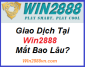 giờ giao dịch nhanh nhất tại win2888