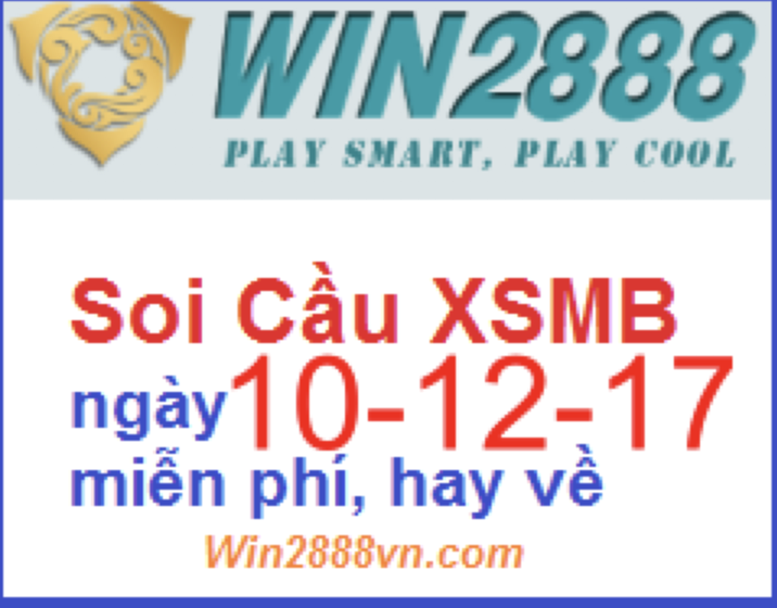 Soi cầu xsmb ngày 10-12-2017